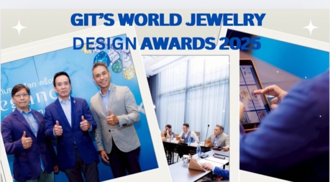 กระแสแรงเกินต้าน !! โครงการ GIT’s World Jewelry Design Awards 2025